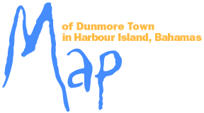 Map of Dunmore Town of Harbour Island Bahamas